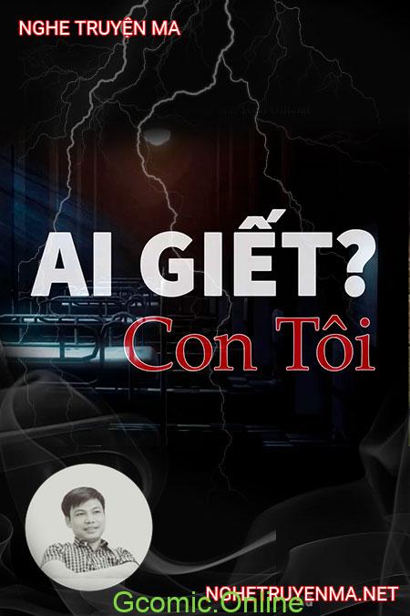 Ai G.iết Con Tôi <