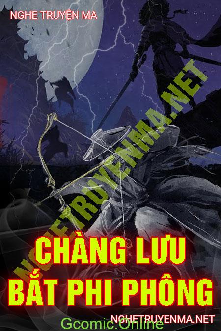 Chàng Lưu Bắt Phi Phông <