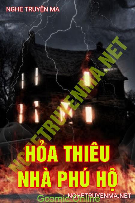 Hỏa Thiêu Nhà Phú Hộ <