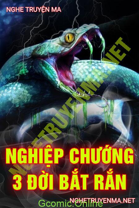 Nghiệp Chướng 3 Đời Bắt Rắn <