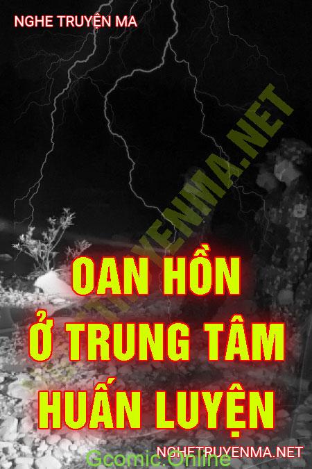 Oan Hồn Ở Trung Tâm Huấn Luyện <