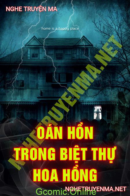 Oan Hồn Trong Biệt Thự Hoa Hồng <