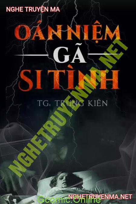 Oán Niệm Gã Si Tình