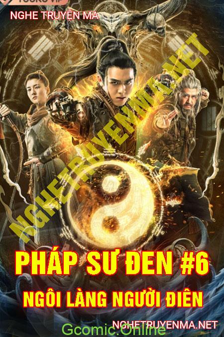 Pháp Sư Đen Phần 6 : Ngôi Làng Người Điên <