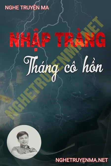 Quỷ Nhập Tràng Tháng Cô Hồn <