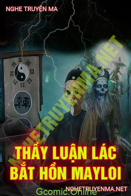 Thầy Luận Lác Bắt Hồn Mayloi <