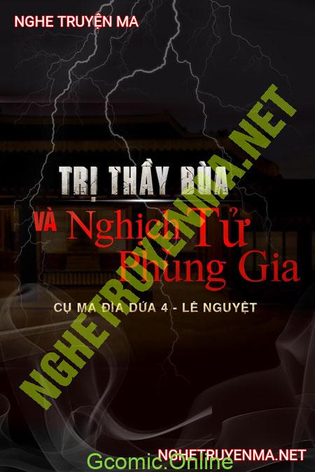 Trị Thầy Bùa Và Nghịch Tử Phùng Gia