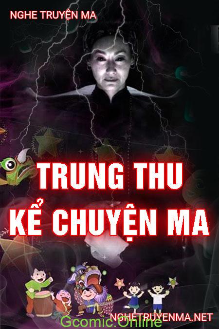 Trung Thu Kể Truyện Ma <